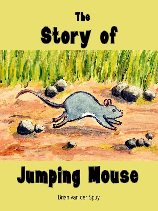 Title details for The Story of Jumping Mouse by Brian van der Spuy - Available